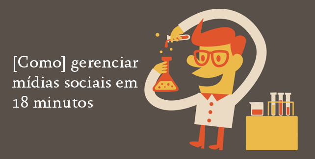[Como] gerenciar mídias sociais em 18 minutos