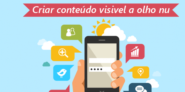 Publicidade móvel: Como criar conteúdo visível a olho nu?
