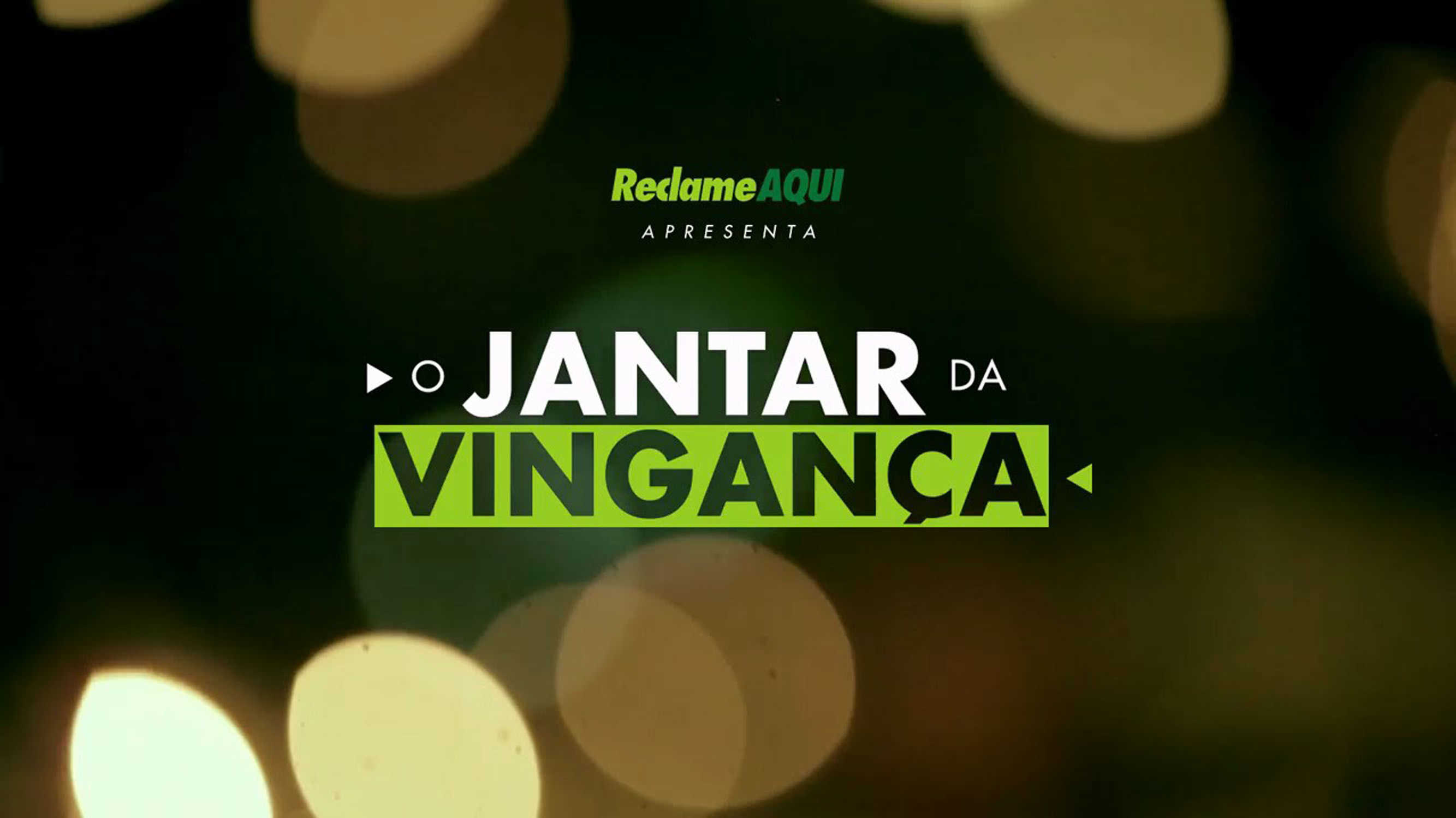 ReclameAqui! e o Jantar da Vingança!