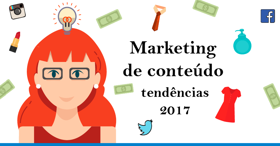 Marketing de Conteúdo: aqui estão as tendências para 2017